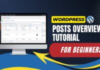 WordPress Posts Overview Tutorial For Beginners
