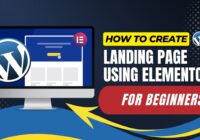How To Create Landing Page In WordPress Using Elementor For Beginners