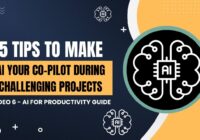 5 Tips to Make AI Your Best Co-Pilot During Challenging Work Projects