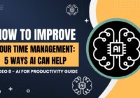 How To Improve Your Time Management: 5 Ways AI Can Help