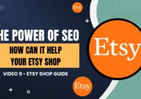 The Power of SEO: How Can It Help Your Etsy Shop