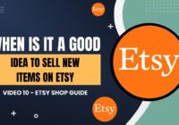 When Is It A Good Idea To Sell New Items On Etsy