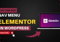 How To Add Nav Menu With Elementor In WordPress