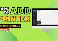 How To Add Printer In WordPress