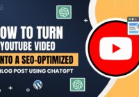 How to Turn a YouTube Video into a SEO-Optimized Blog Post Using ChatGPT